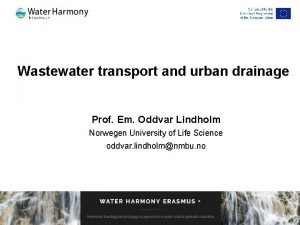 Wastewater transport and urban drainage Prof Em Oddvar