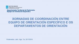 Departamento Territorial de Pontevedra Equipo de Orientacin Especfico