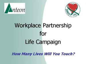 Workplace Partnership for Life Campaign How Many Lives