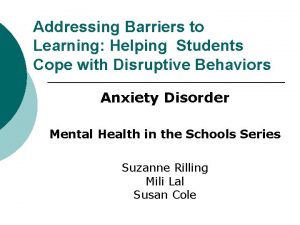 Addressing Barriers to Learning Helping Students Cope with