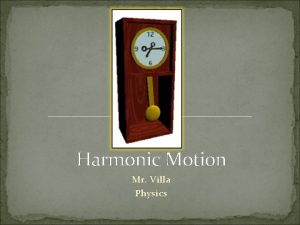 Harmonic Motion Mr Villa Physics Harmonic motion Key