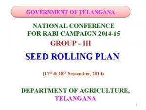 GOVERNMENT OF TELANGANA NATIONAL CONFERENCE FOR RABI CAMPAIGN