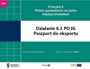 2009 Priorytet 6 Polska gospodarka na rynku midzynarodowym