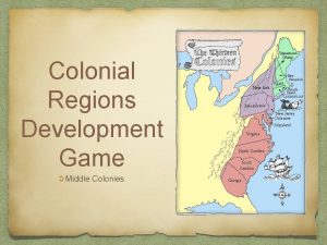 Colonial Regions Development Game Middle Colonies Middle Colonies