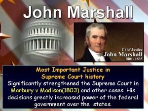 John Marshall Most Important Justice in Supreme Court