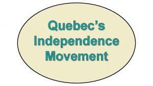 Quebecs Independence Movement Standards SS 6 H 5