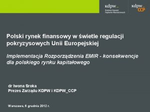 Polski rynek finansowy w wietle regulacji pokryzysowych Unii