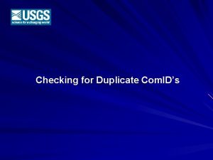 Checking for Duplicate Com IDs Duplicate Com IDs