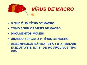 VRUS DE MACRO O QUE UM VRUS DE