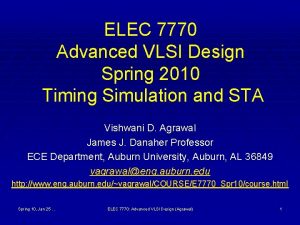 ELEC 7770 Advanced VLSI Design Spring 2010 Timing