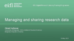 EIFL Digital Research Literacy Training Programme Managing and