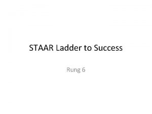 STAAR Ladder to Success Rung 6 What does