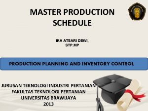 MASTER PRODUCTION SCHEDULE IKA ATSARI DEWI STP MP