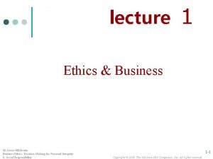 lecture 1 Ethics Business Mc GrawHillIrwin Business Ethics