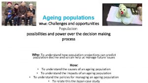 Ageing populations What Challenges and opportunities Population possibilities