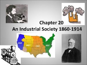 Chapter 20 An Industrial Society 1860 1914 Chapter