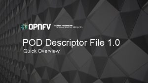 POD Descriptor File 1 0 Quick Overview POD