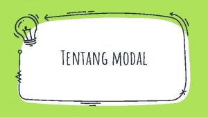 Tentang modal Pengertian modal yang klasik dimana arti