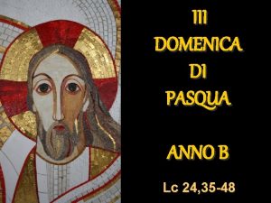 III DOMENICA DI PASQUA ANNO B Lc 24