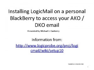 Installing Logic Mail on a personal Black Berry