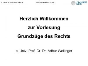 o Univ Prof Dr Arthur Weilinger Grundzge des