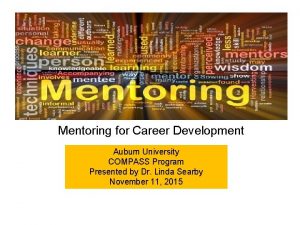 Mentoring for Career Development Auburn University COMPASS Program