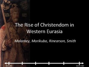 The Rise of Christendom in Western Eurasia Malarkey