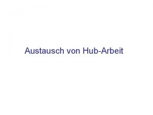 Austausch von HubArbeit Inhalt Hubarbeit in zwei Systemen