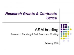 Research Grants Contracts Office ASM briefing Research Funding