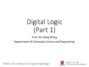 Digital Logic Part 1 Prof Kin Hong Wong