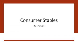 Consumer Staples Jake Farwick Overview Companies in Portfolio