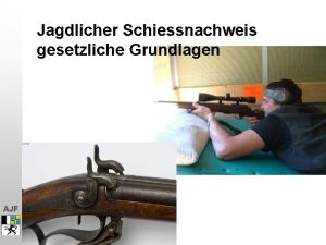 Jagdlicher Schiessnachweis gesetzliche Grundlagen AJF Eidgenssische Jagdverordnung JSV