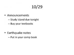 1029 Announcements Study island due tonight Buy your