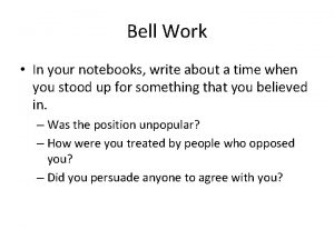 Bell Work In your notebooks write about a