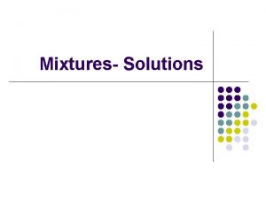 Mixtures Solutions 701 702 Review From Last YEAR