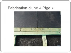 Fabrication dune Pige Dfinition Longueur conventionnelle employe comme