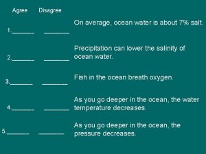 Agree Disagree On average ocean water is about