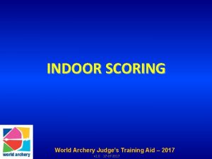 INDOOR SCORING World Archery Judges Training Aid 2017