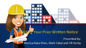 Building Your Prior Written Notice Presented By Monica