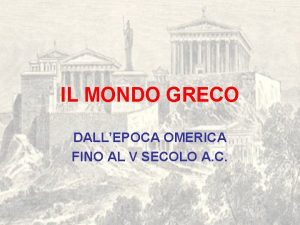 IL MONDO GRECO DALLEPOCA OMERICA FINO AL V