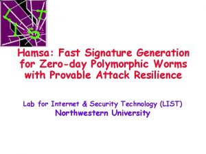 Hamsa Fast Signature Generation for Zeroday Polymorphic Worms