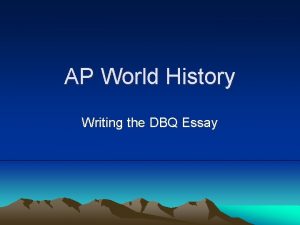 AP World History Writing the DBQ Essay Thesis