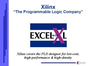 Xilinx The Programmable Logic Company Xilinx covers the