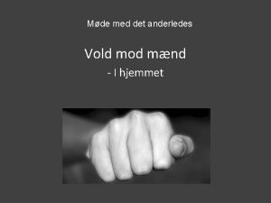 Mde med det anderledes Vold mod mnd I