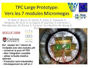 TPC Large Prototype Vers les 7 modules Micromegas