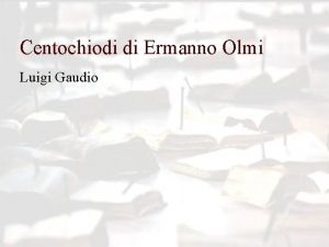 Centochiodi di Ermanno Olmi Luigi Gaudio La cultura