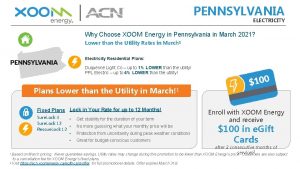 PENNSYLVANIA ELECTRICITY Why Choose XOOM Energy in Pennsylvania