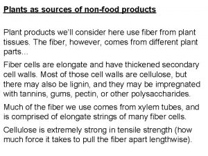 Plants as sources of nonfood products Plant products