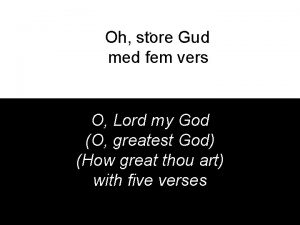 Oh store Gud med fem vers O Lord