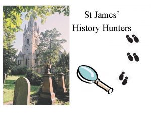 St James History Hunters Dear History Hunters We